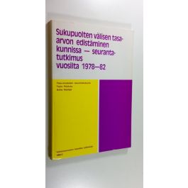 Tapio Pekkola : Sukupuolten välisen tasa-arvon edistäminen kunnissa :  seurantatutkimus vuosilta 1978-82