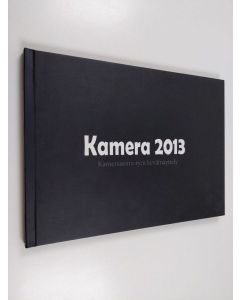 käytetty kirja Kamera 2013 : Kameraseura ry:n kevätnäyttely