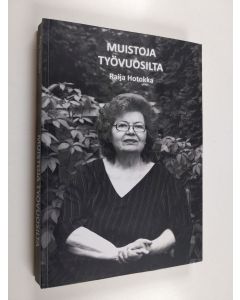 Kirjailijan Raija Hotokka käytetty kirja Muistoja työvuosilta