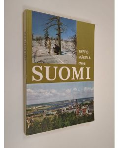 Kirjailijan Teppo Mäkelä käytetty kirja Suomi ja muut pohjoismaat - maantietoa kansakoulun kolmannelle ja neljännelle luokalle