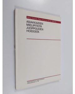 Kirjailijan Marja Holmila käytetty kirja Asiakkaiden mielipiteitä juoppouden hoidosta