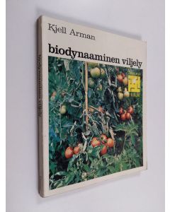 Kirjailijan Kjell Arman käytetty kirja Biodynaaminen viljely