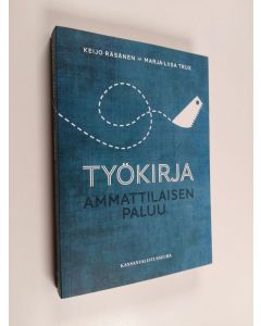 Kirjailijan Keijo Räsänen käytetty kirja Työkirja - Ammattilaisen paluu