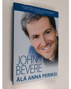 Kirjailijan John Bevere käytetty kirja Älä anna periksi