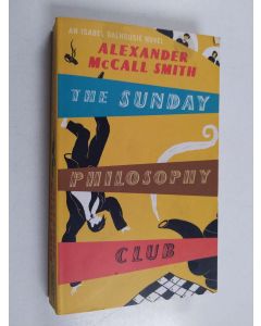 Kirjailijan Alexander McCall Smith käytetty kirja The Sunday philosophy club