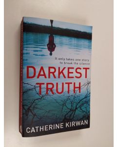 Kirjailijan Catherine Kirwan käytetty kirja Darkest Truth