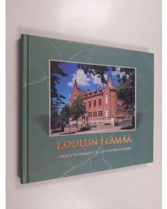 Tekijän Matti Kuukka  käytetty kirja Koulun elämää : Lahden yhteiskoulun 110-vuotisjuhlakirja