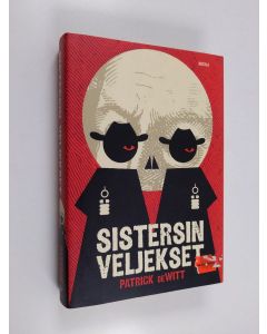 Kirjailijan Patrick DeWitt käytetty kirja Sistersin veljekset