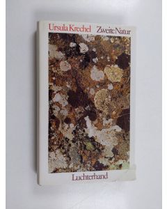 Kirjailijan Ursula Krechel käytetty kirja Zweite Natur : Szenen eines Romans