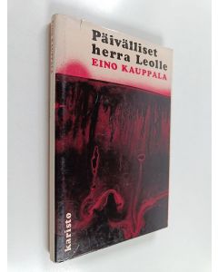 Kirjailijan Eino Kauppala käytetty kirja Päivälliset herra Leolle : (7 rullaa rakkaudesta elämään)