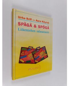 Kirjailijan Urho Brill käytetty kirja Spägä & spögä : liikemiehen salasanasto