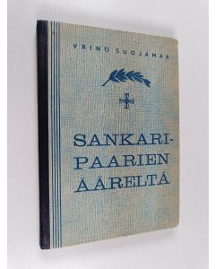 Kirjailijan Väinö Suojamaa käytetty kirja Sankaripaarien ääreltä
