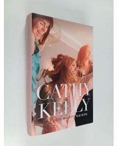 Kirjailijan Cathy Kelly käytetty kirja Se vuosi muutti kaiken