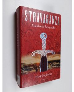 Kirjailijan Mary Hoffman käytetty kirja Miekkojen kaupunki - Stravaganza 6