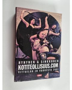 Kirjailijan Jouni Hynynen käytetty kirja Kotiteollisuuscom : vittuilua jo vuodesta 2001