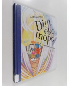 Kirjailijan Janne Mäkitalo käytetty kirja Digiekomopo - Digi-eko-mopo