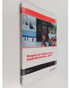 Kirjailijan Markku Tyni käytetty kirja Kuopion ja Pohjois-Savon matkailututkimus 2007