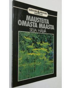 Kirjailijan Seija Hälvä käytetty kirja Mausteita omasta maasta