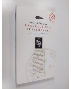 Kirjailijan Andrei Makine käytetty kirja Ranskalainen testamentti