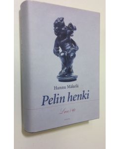 Kirjailijan Hannu Mäkelä käytetty kirja Pelin henki : lov