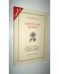 käytetty kirja Tarttuvaan tietoon : hyper- ja multimedia - koulutuksen ja oppimisen mahdollinen maailma