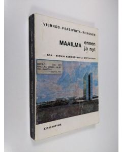 käytetty kirja Maailma ennen ja nyt 2 : yleisen historian oppikirja lukioluokkia varten : Wienin kongressista nykyaikaan