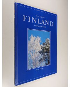 Kirjailijan Raimo Suikkari käytetty kirja Your friend Finland = Ystäväsi Suomi