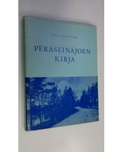 Kirjailijan Toimi Kangasniemi käytetty kirja Peräseinäjoen kirja