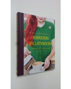 Kirjailijan Birgitta Forslund uusi kirja Rakkain villatakkini : 24 neule- ja virkkausohjetta (UUDENVEROINEN)