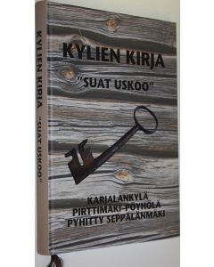 Tekijän Reijo Rintala  käytetty kirja Kylien kirja : suat uskoo : Karjalankylä, Pirttimäki-Pöyhölä, Pyhitty Seppälänmäki