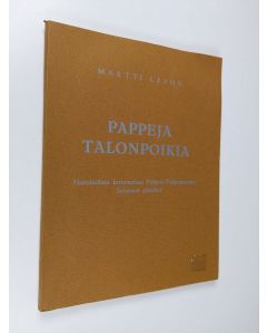Kirjailijan Martti Levon käytetty kirja Pappeja, talonpoikia : Historiallisia kertomuksia Pohjois-Pohjanmaalta Saloisten pitäjästä