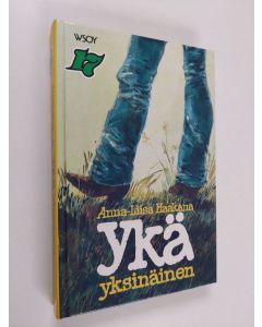 Kirjailijan Anna-Liisa Haakana käytetty kirja Ykä yksinäinen