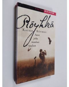 Kirjailijan Kauko Röyhkä käytetty kirja Aave joka maalasi taulun