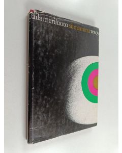 Kirjailijan Aila Meriluoto käytetty kirja Silmämitta : Runoja