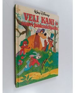 Kirjailijan Walt Disney käytetty kirja Veli Kani ja suuri juoksukilpailu : Disneyn satulukemisto