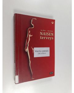 Kirjailijan Anu Ihme käytetty kirja Naisen terveys : seksuaali- ja lisääntymisterveyttä edistävä hoitotyö