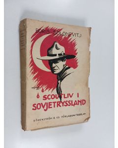 Kirjailijan Boris Solonevitj käytetty kirja Scoutliv i sovjetryssland
