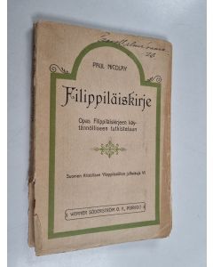 Kirjailijan Paul Nicolay käytetty kirja Filippiläiskirje : opas filippiläiskirjeen käytännölliseen tutkisteluun