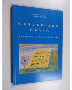 käytetty kirja Kasvamisen kuvia : kuvataideterapian näköaloja