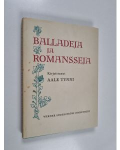 Kirjailijan Aale Tynni käytetty kirja Balladeja ja romansseja