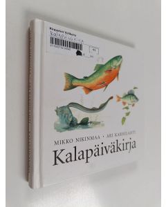 Kirjailijan Mikko Nikinmaa käytetty kirja Kalapäiväkirja