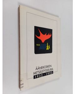 Kirjailijan Matti Puttonen käytetty kirja Äänekosken metsästysseura 1932-1992