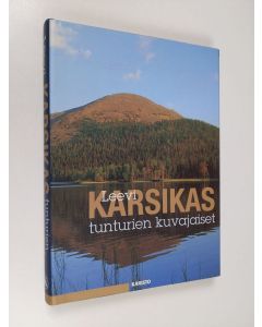 Kirjailijan Leevi Karsikas käytetty kirja Tunturien kuvajaiset : erätarinoita ja luontoesseitä