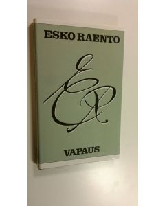 Kirjailijan Esko Raento käytetty kirja Vapaus