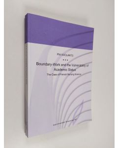 Kirjailijan Pia Vuolanto käytetty kirja Boundary-Work and the Vulnerability of Academic Status - The Case of Finnish Nursing Science
