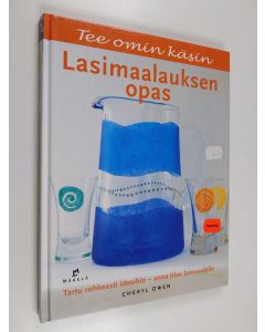 Kirjailijan Ilona Sevelius & Cheryl Owen käytetty kirja Lasimaalauksen opas