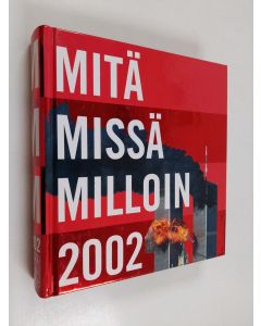 käytetty kirja Mitä missä milloin 2002 : Kansalaisen vuosikirja