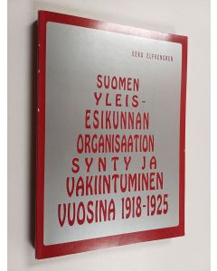 Kirjailijan Eero Elfvengren käytetty kirja Suomen yleisesikunnan organisaation synty ja vakiintuminen vuosina 1918-1925