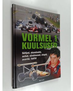 Kirjailijan Lein Ruik käytetty kirja Vormel 1 kuulsused - Soitjad, skansaalid, autod, sundmused, etapid, avariid, faktid