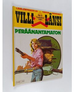 käytetty kirja Villi länsi 5/1981 : Peräänantamaton